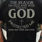 Men’s Christian The reason I am old and wise because God protected me Casual Cotton Crew Neck T-Shirt