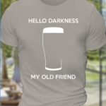 Men’s Funny Saying Hello Darkness My Old Frien Cotton Casual T-Shirt