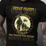 Men’s Never Forget the Way The Vietnam Veteran Was Treated – Perfect Gift For Vietnam Veteran Casual Cotton Crew Neck Loose T-Shirt