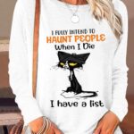 Women’s I Fully Intend To Haunt People When I Die I Have A List Letters Crew Neck Casual Shirt